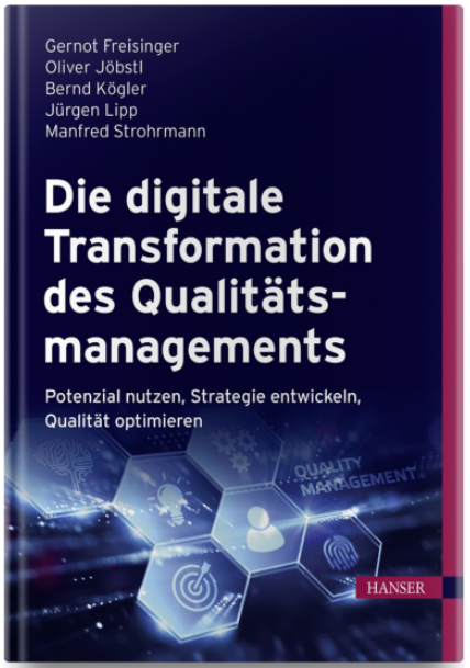 Coverbild des Buchs Die digitale Transformation des Qualitätsmanagements: Potenziale nutzen, Strategien entwickeln, Qualität optimieren