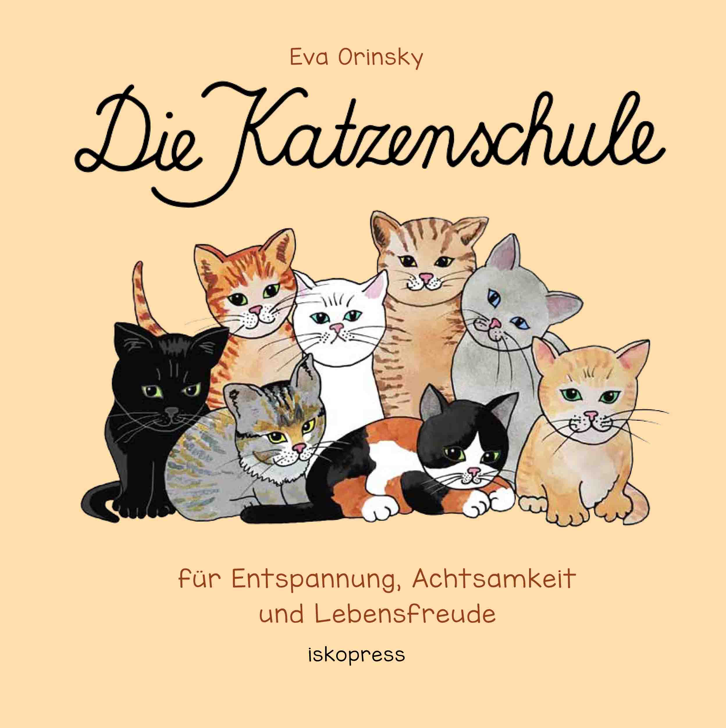 Coverbild des Buchs Die Katzenschule Für Entspannung, Achtsamkeit und Lebensfreude