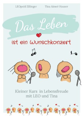 Coverbild des Buchs Das Leben ist ein Wunschkonzert - kleiner Kurs in Lebensfreude