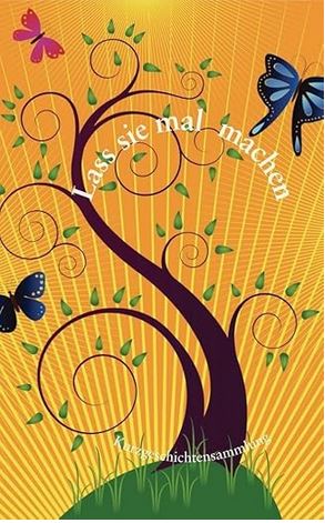 Coverbild des Buchs Lass sie mal machen - Kurzgeschichtenband mit 11 Autor*innen - Erlöse gehen an den Wünschewagen des ASB