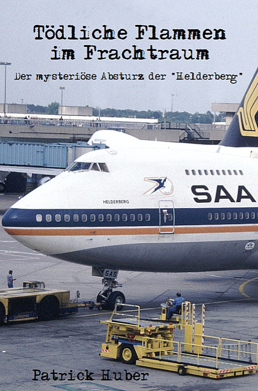 Coverbild des Buchs Tödliche Flammen im Frachtraum - der mysteriöse Absturz der Helderberg