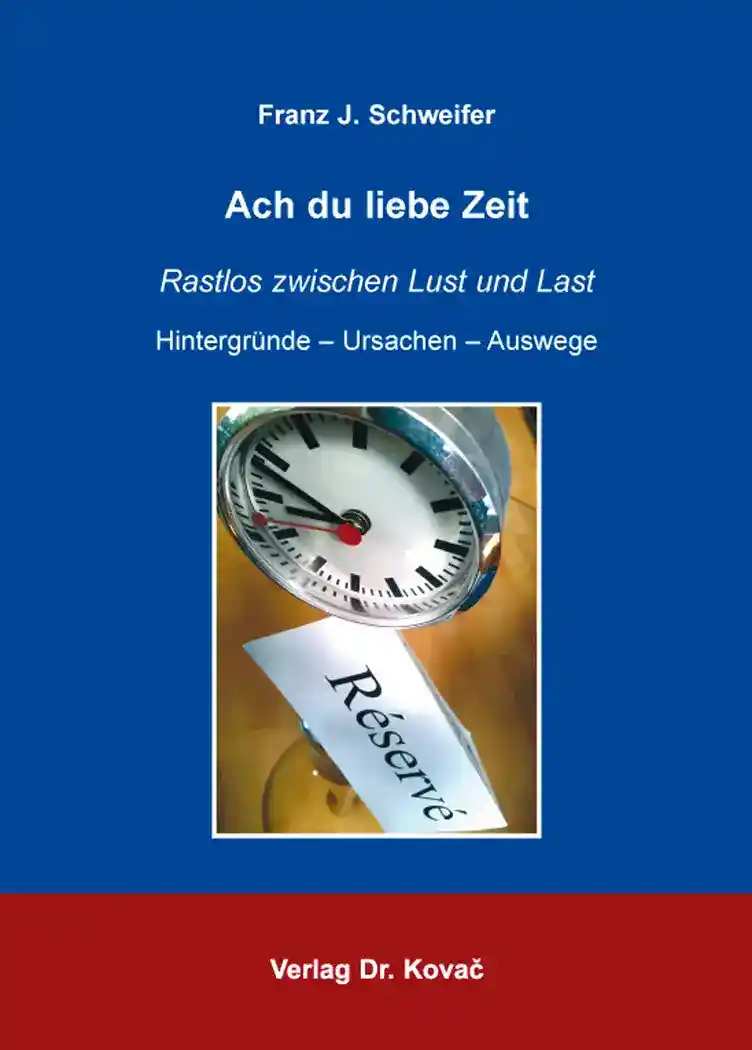 Coverbild des Buchs Ach du liebe Zeit.  Rastlos zwischen Lust und Last. Hintergründe – Ursachen – Auswege