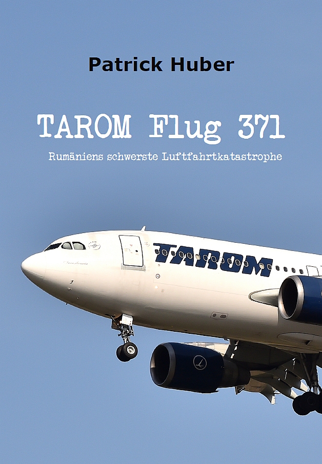 Coverbild des Buchs TAROM Flug 371 - Rumäniens schwerste Luftfahrtkatastrophe