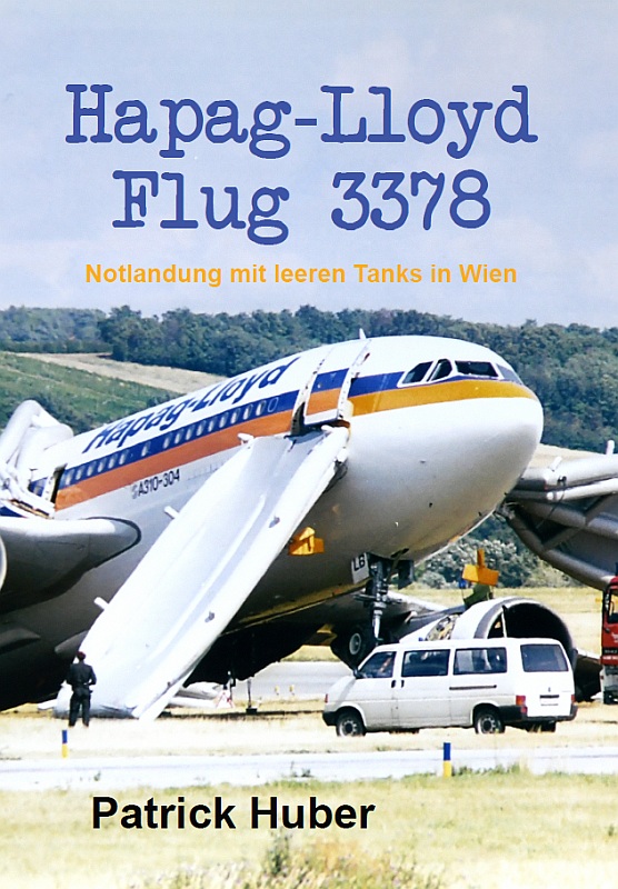 Coverbild des Buchs Hapag-Lloyd Flug 3378 - Notlandung mit leeren Tanks in Wien