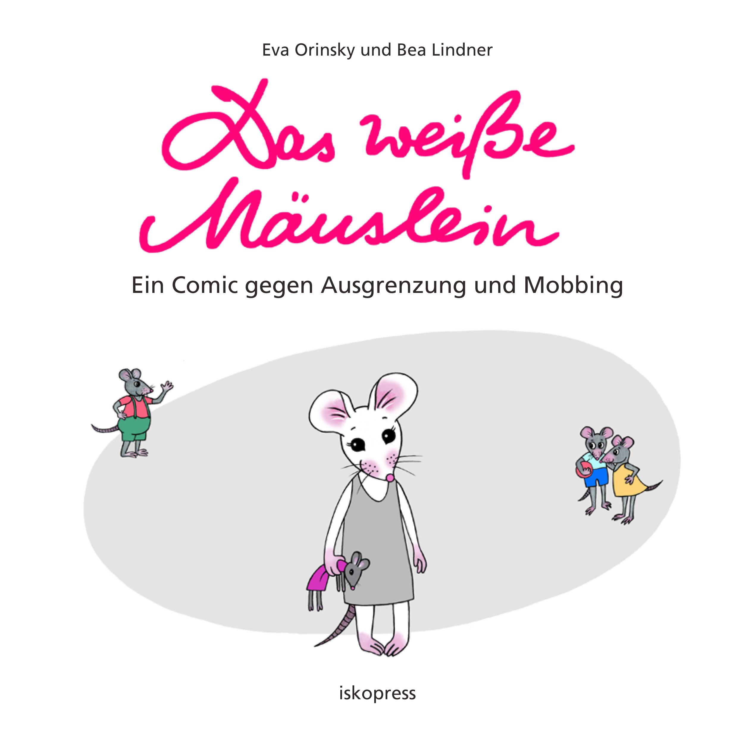 Coverbild des Buchs Das weiße Mäuslein Ein Comic gegen Ausgrenzung und Mobbing