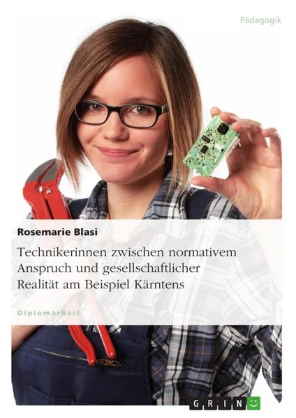 Coverbild des Buchs Technikerinnen zwischen normativem Anspruch und gesellschaftlicher Realität am Beispiel Kärntens