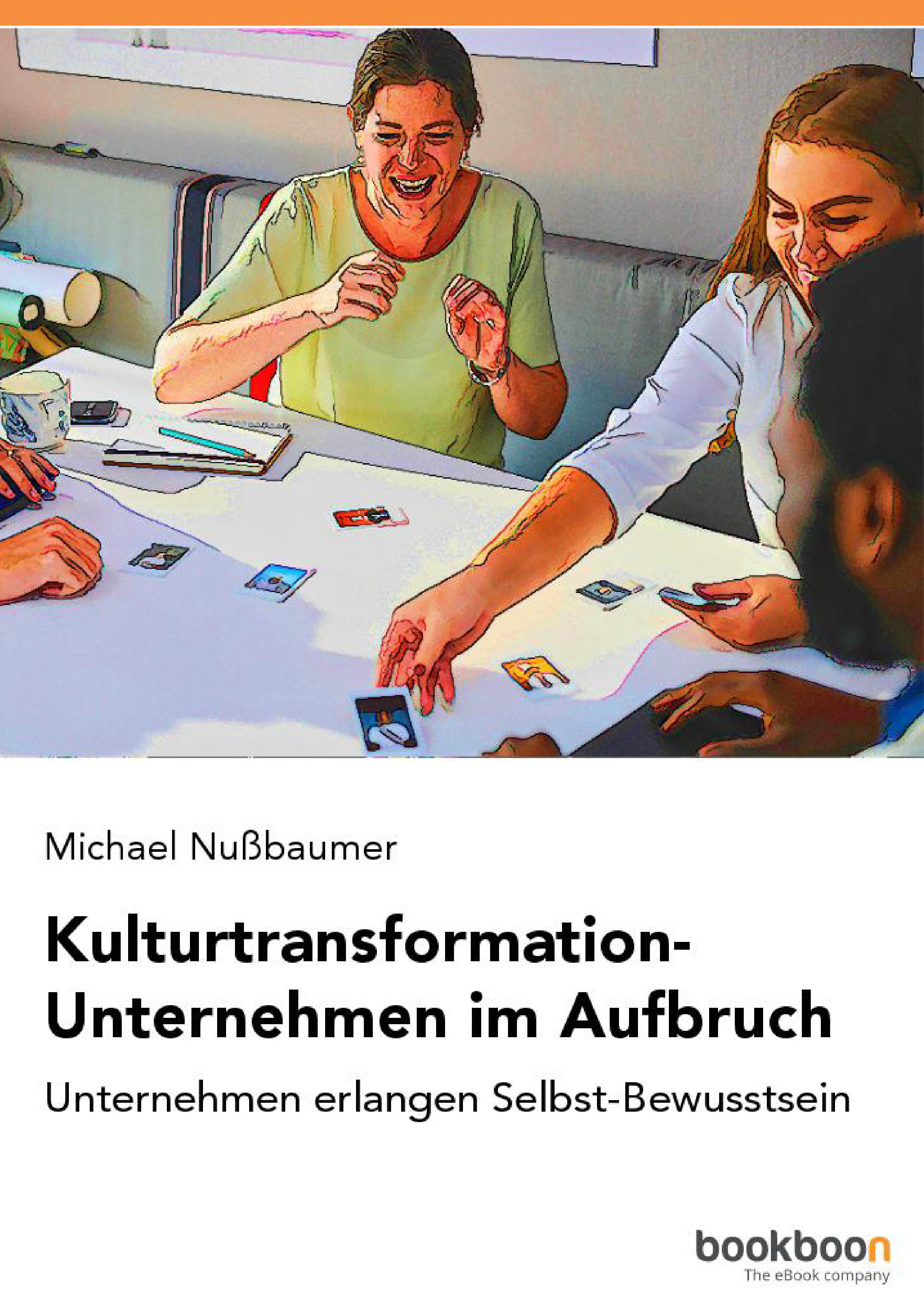 Coverbild des Buchs Kulturtransformation - Unternehmen im Aufbruch: Unternehmen erlangen Selbst-Bewusstsein