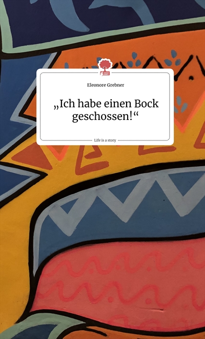 Coverbild des Buchs Ich habe einen Bock geschossen