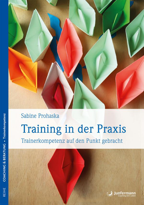Coverbild des Buchs Training in der Praxis: Trainerkompetenz auf den Punkt gebracht