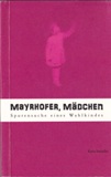 Coverbild des Buchs Mayrhofer, Mädchen  - Spurensuche eines Wahlkindes
