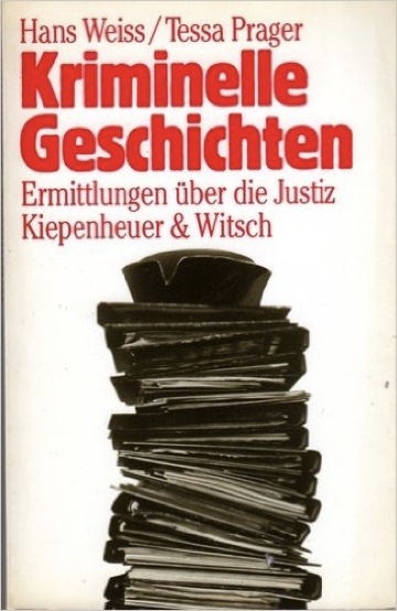Coverbild des Buchs Kriminelle Geschichten - Ermittlungen über die Justiz