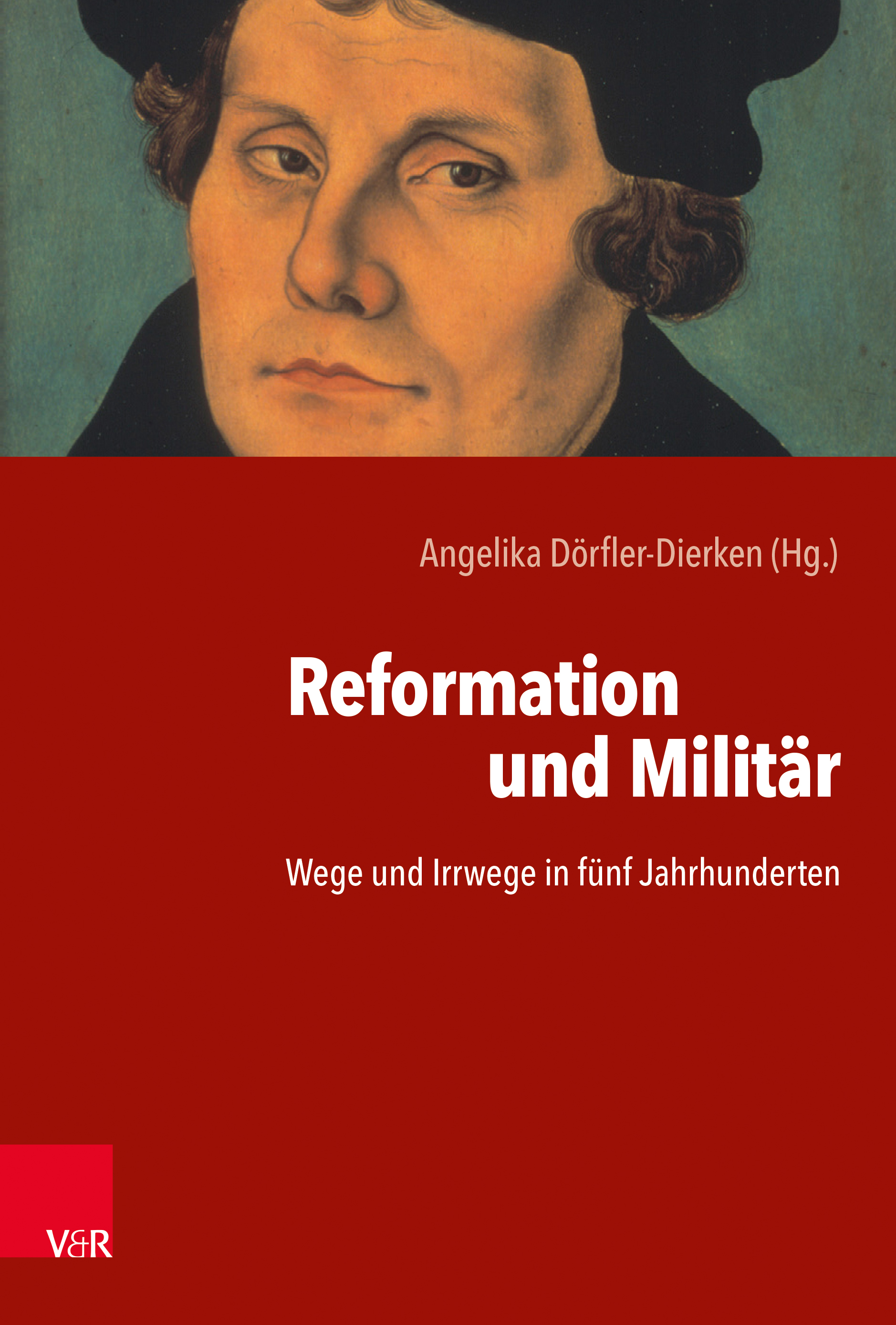 Coverbild des Buchs Reformation und Militär. Wege und Irrwege in fünf Jahrhunderten