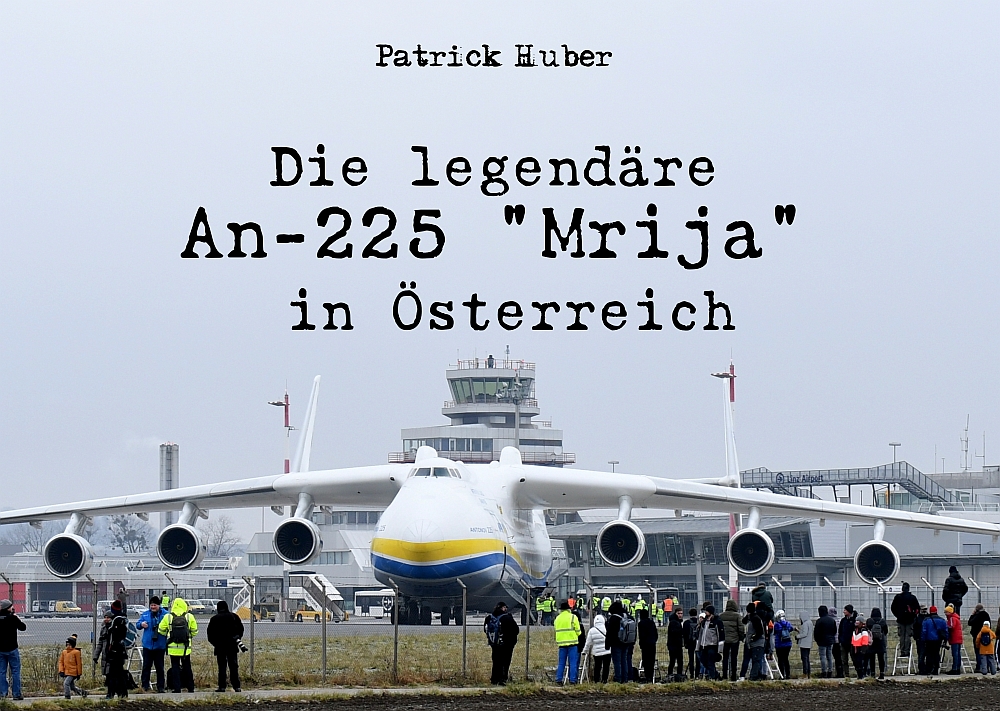 Coverbild des Buchs Die legendäre An-225 "Mrija" in Österreich