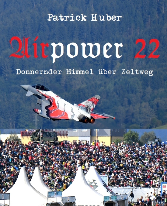 Coverbild des Buchs Airpower 22 - Donnernder Himmel über Zeltweg