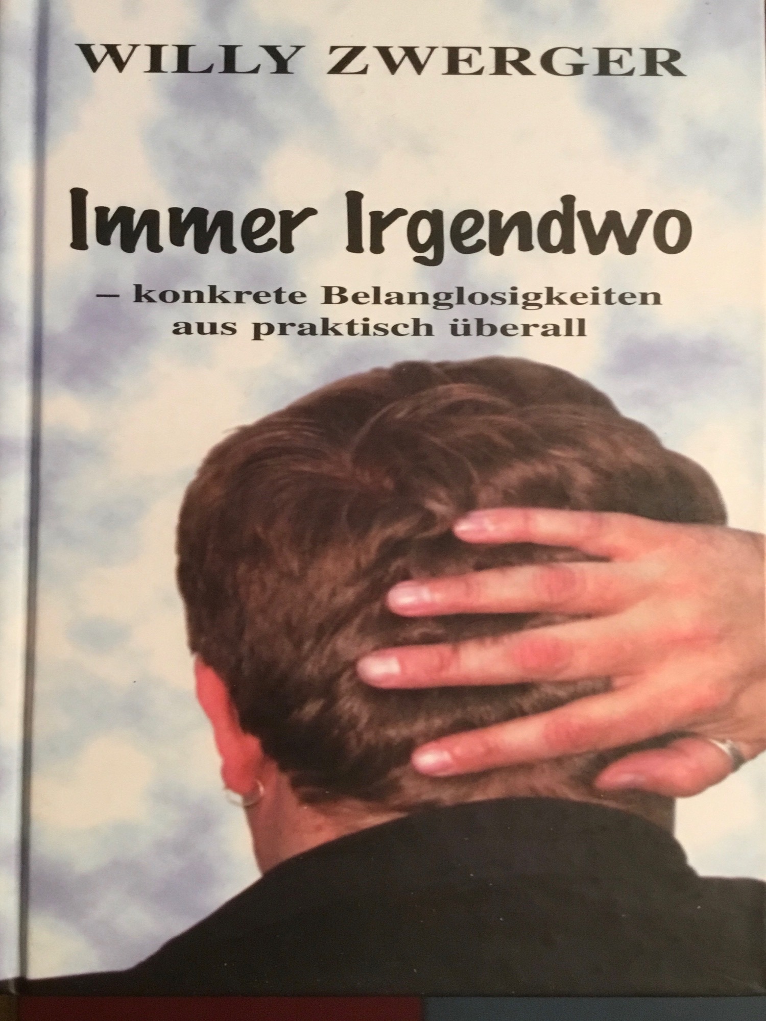 Coverbild des Buchs Immer irgendwo _ konkrete Belanglosigkeiten aus praktisch überall