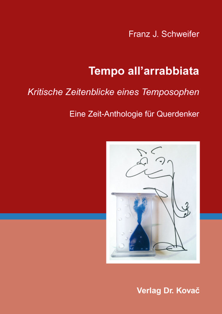 Coverbild des Buchs Tempo all‘arrabbiata. Kritische Zeitenblicke eines Temposophen. Eine Zeit-Anthologie für Querdenker