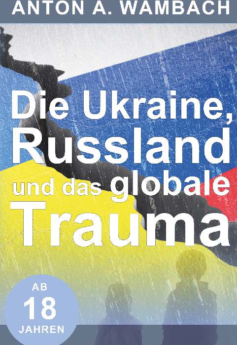 Coverbild des Buchs Die Ukraine, Russland und das globale Trauma
