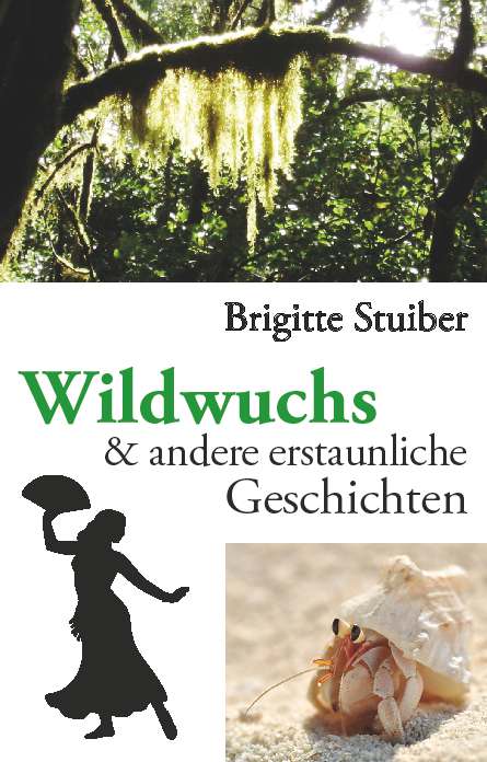 Coverbild des Buchs Wildwuchs & andere erstaunliche Geschichten