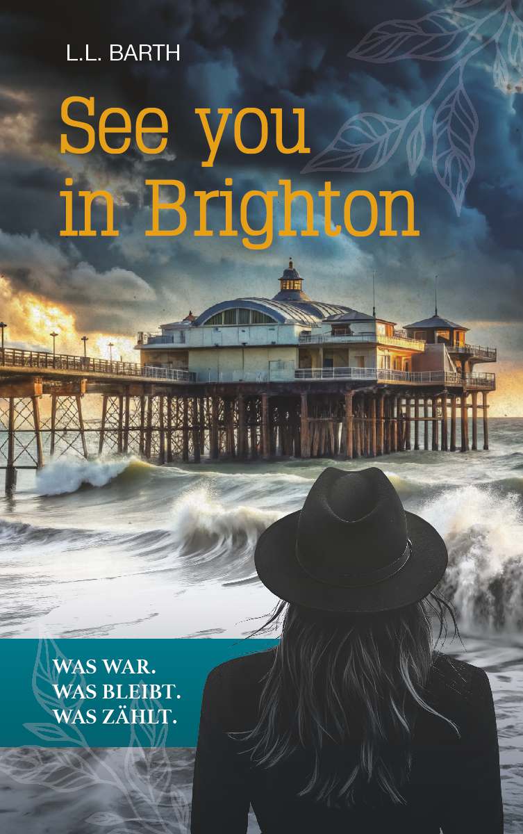 Coverbild des Buchs See you in Brighton - Was war. Was bleibt. Was zählt.