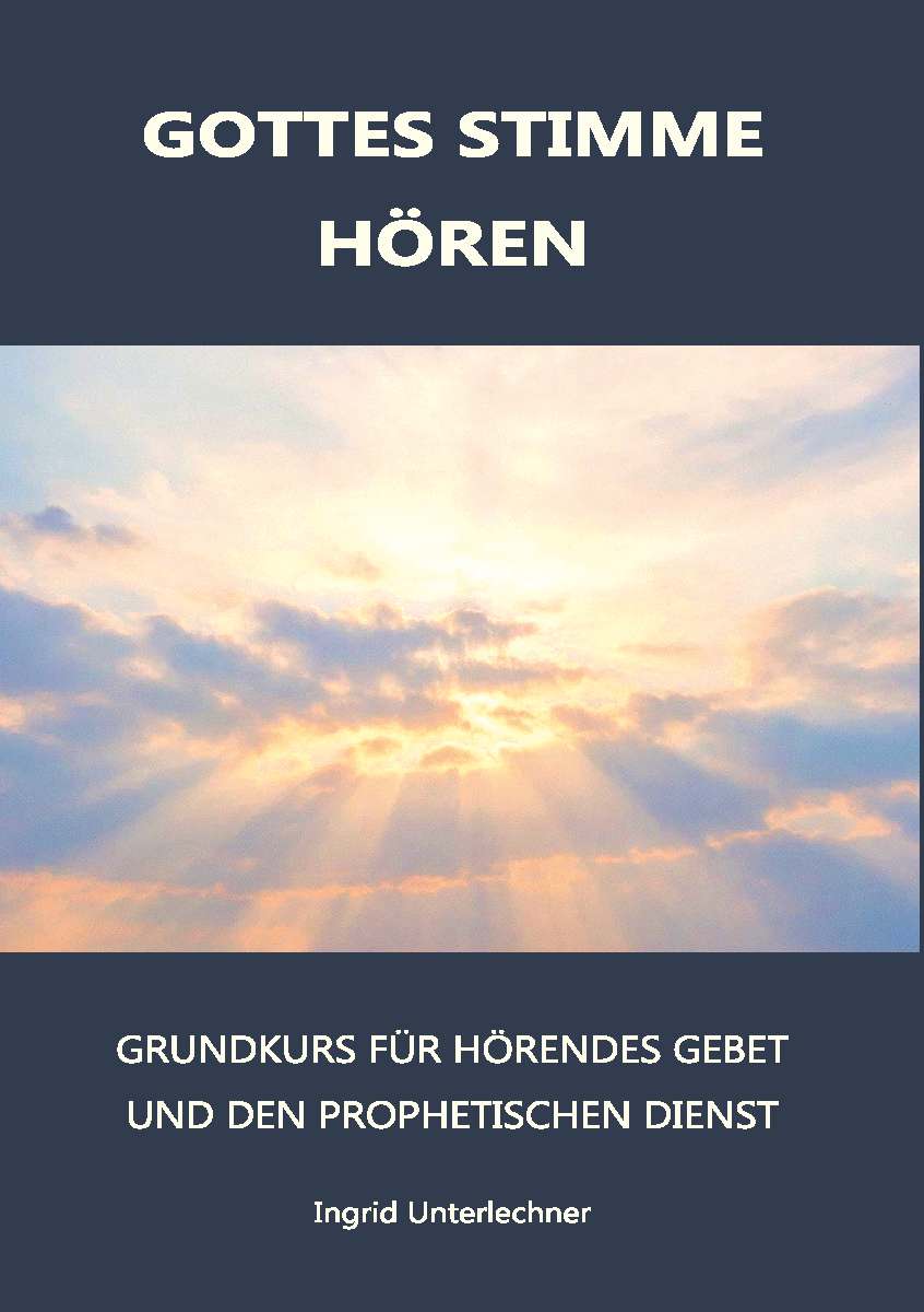Coverbild des Buchs Gottes Stimme Hören - Grundkurs für hörendes Gebet und den prophetischen Dienst