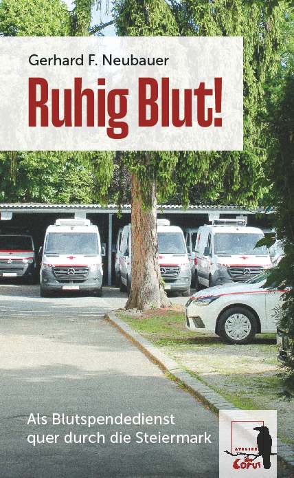 Coverbild des Buchs Ruhig Blut! Als Blutspendedienst quer durch die Steiermark