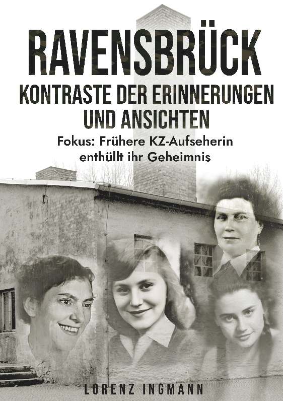 Coverbild des Buchs RAVENSBRÜCK - Kontraste der Erinnerungen und Ansichten