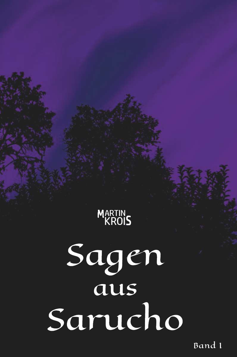 Coverbild des Buchs Sagen aus Sarucho - Band I