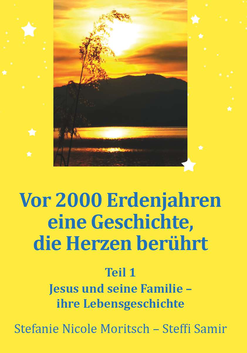 Coverbild des Buchs Vor 2000 Erdenjahren, eine Geschichte die Herzen berührt - Teil 1