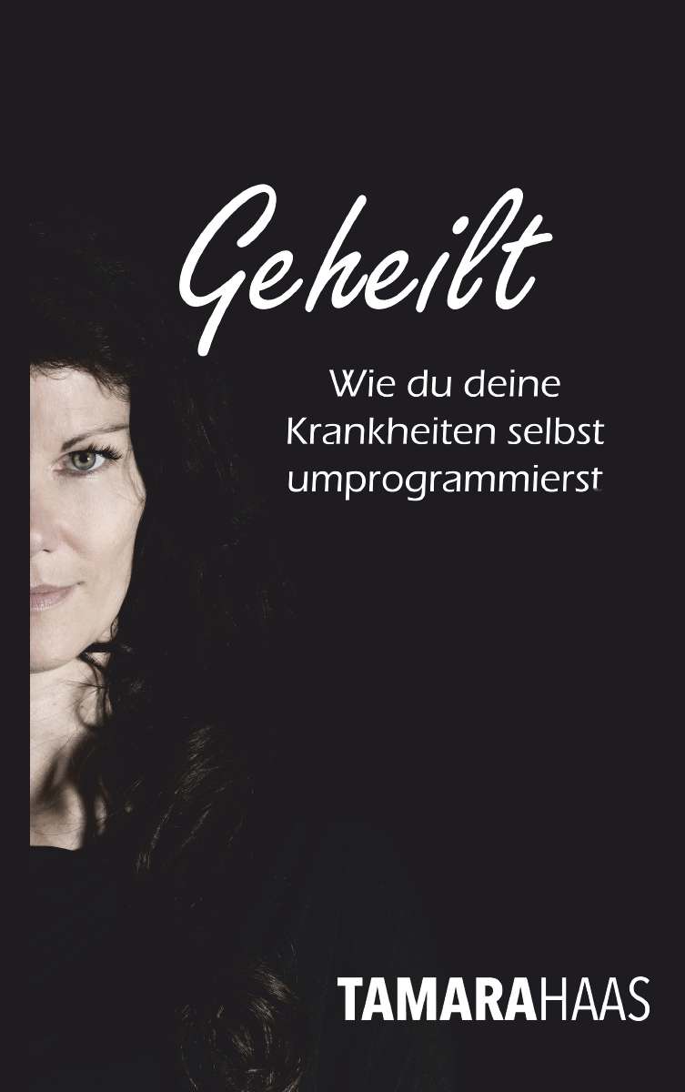 Coverbild des Buchs Geheilt - Wie du deine Krankheiten selbst umprogrammierst