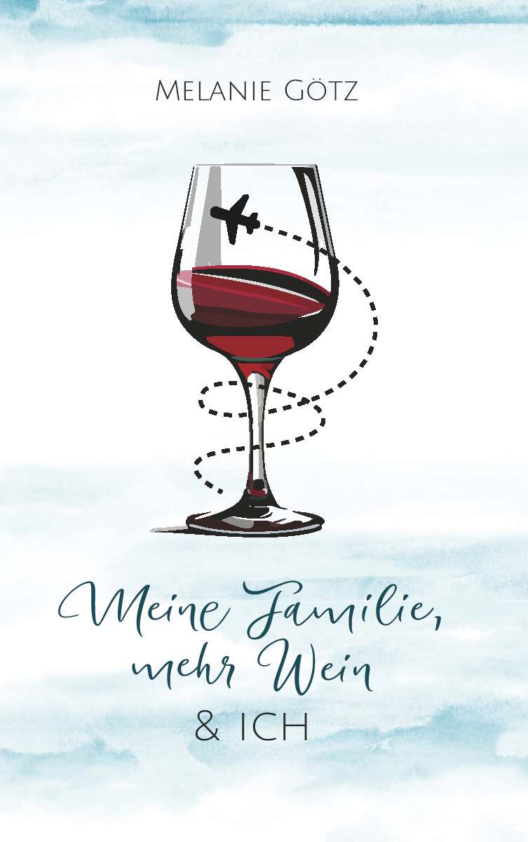 Coverbild des Buchs Meine Familie, mehr Wein & ich