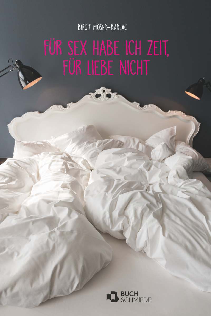 Coverbild des Buchs Für Sex habe ich Zeit, für Liebe nicht