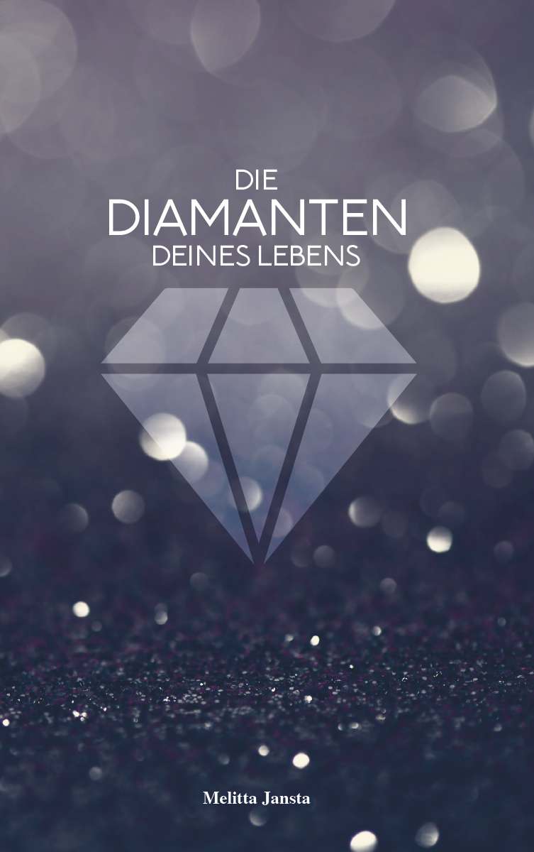 Coverbild des Buchs Die Diamanten deines Lebens
