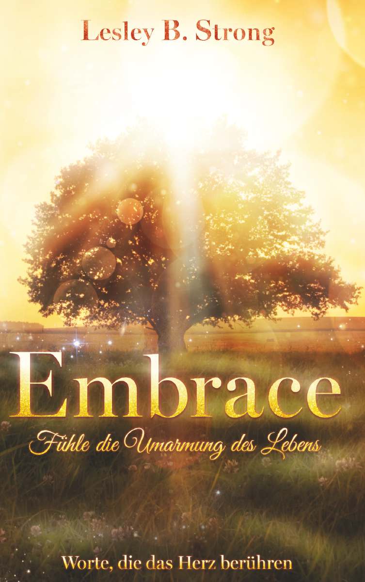 Coverbild des Buchs EMBRACE - Fühle die Umarmung des Lebens