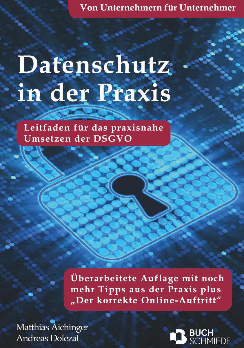 Coverbild des Buchs Datenschutz in der Praxis: Leitfaden für das praxisnahe Umsetzen der DSGVO mit über 60 Tipps aus der Praxis für die Praxis