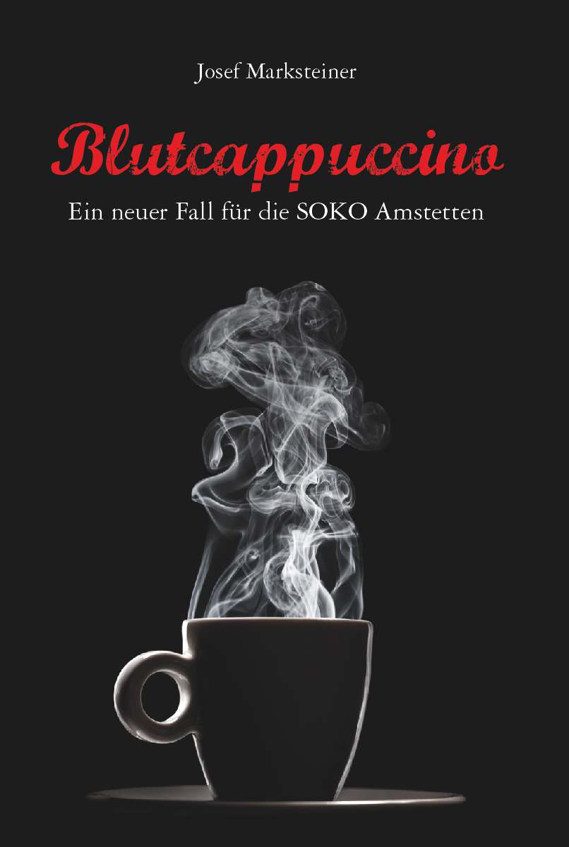Coverbild des Buchs Blutcappuccino - Ein neuer Fall für die SOKO Amstetten