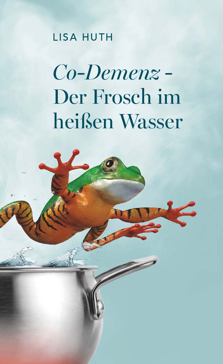 Coverbild des Buchs Co-Demenz - Der Frosch im heißen Wasser