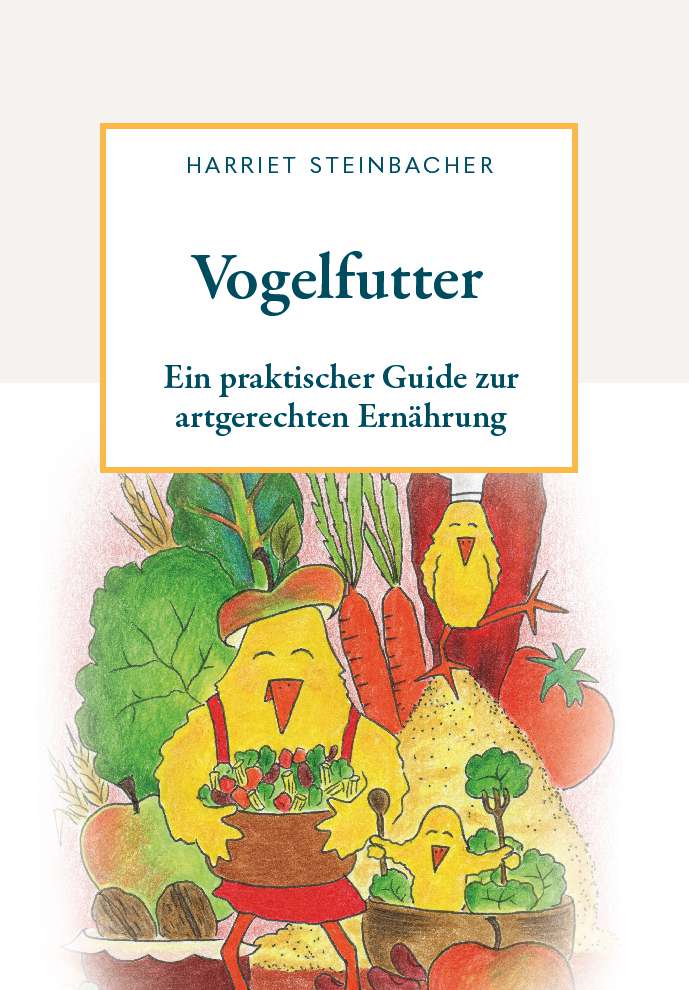 Coverbild des Buchs Vogelfutter - ein praktischer Guide zur artgerechten Ernährung