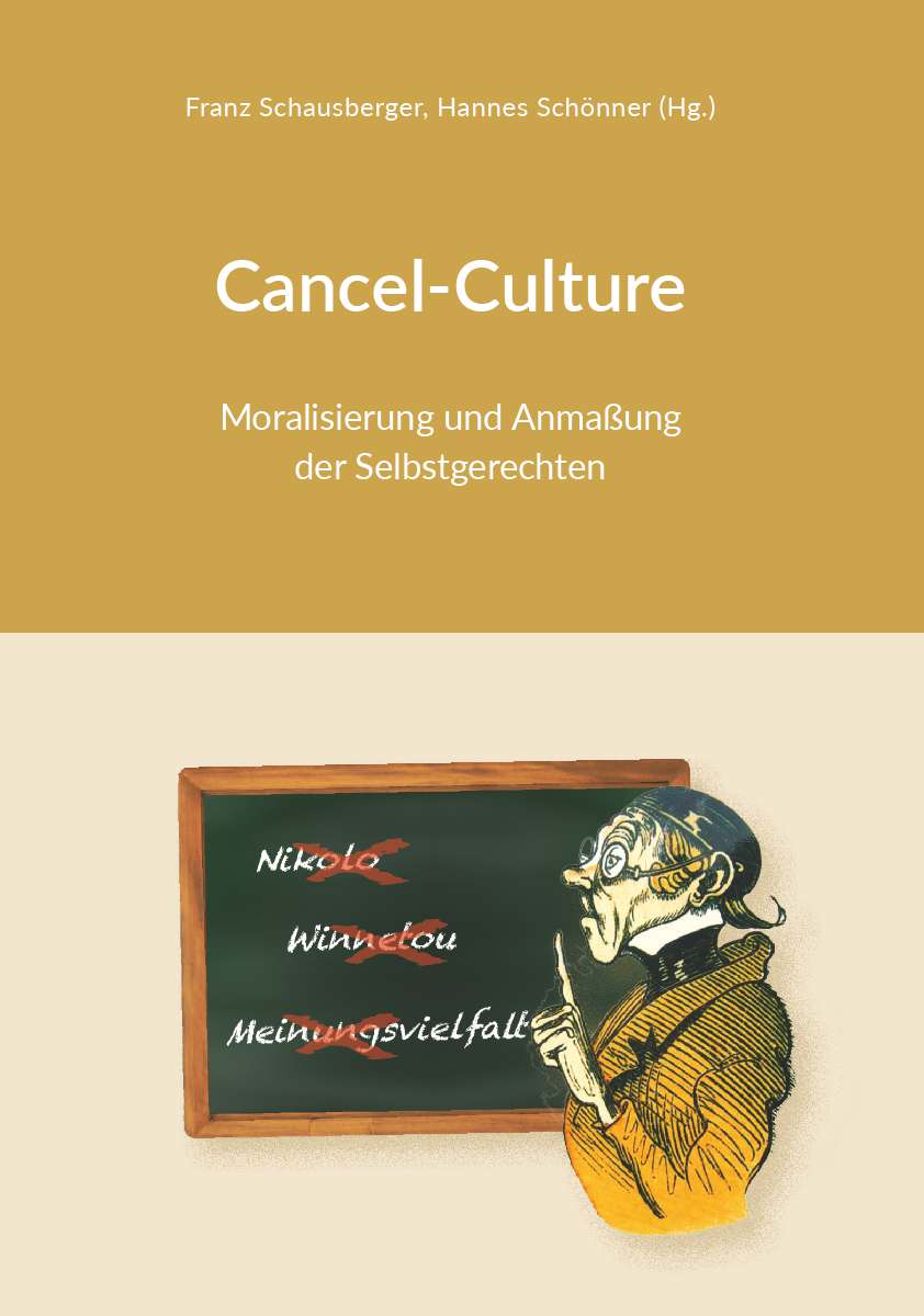 Coverbild des Buchs Cancel-Culture - Moralisierung und Anmaßung der Selbstgerechten