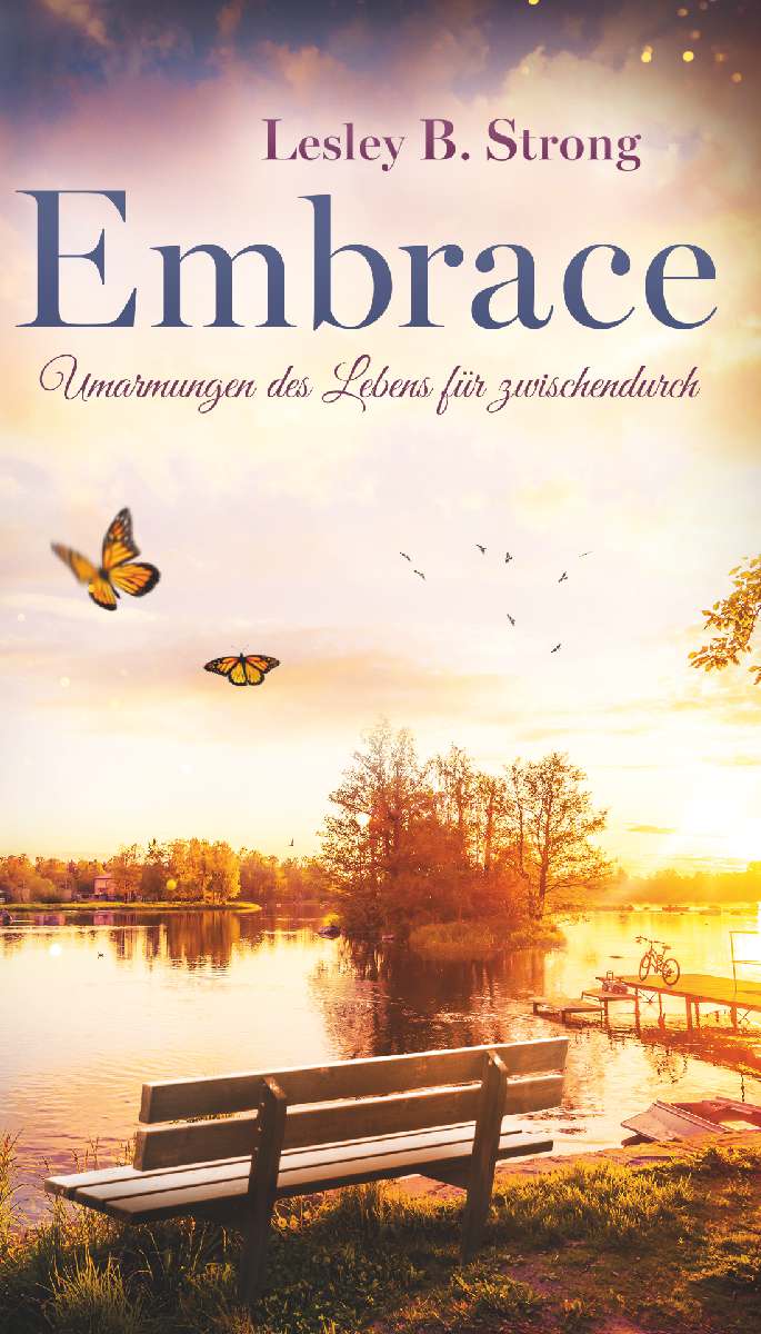 Coverbild des Buchs EMBRACE - Umarmungen des Lebens für zwischendurch