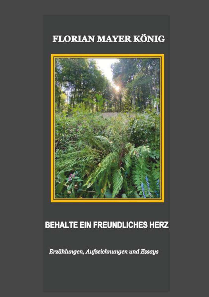 Coverbild des Buchs  BEHALTE EIN FREUNDLICHES HERZ