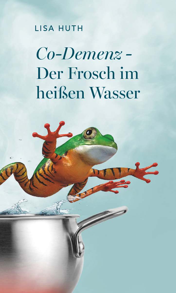 Coverbild des Buchs Co-Demenz - Der Frosch im heißen Wasser