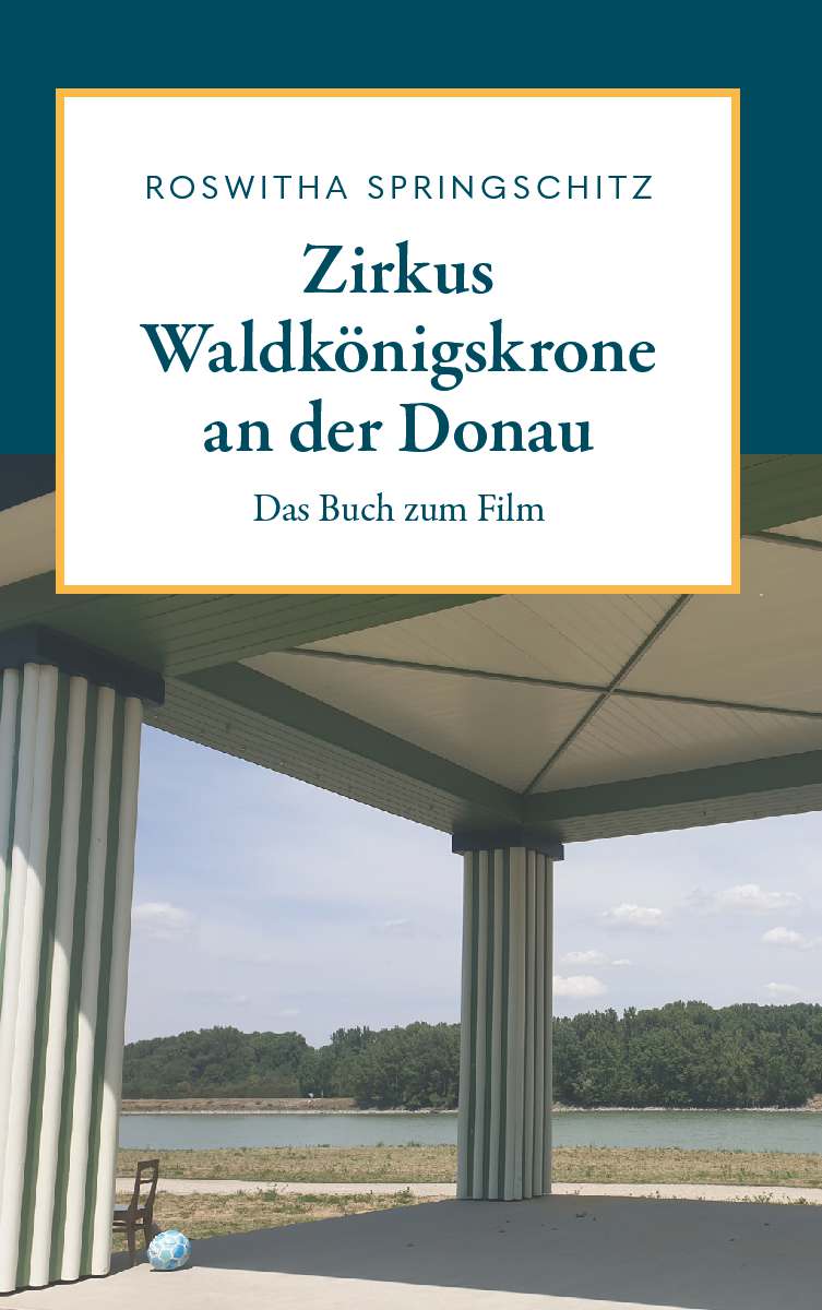 Coverbild des Buchs Zirkus Waldkönigskrone an der Donau
