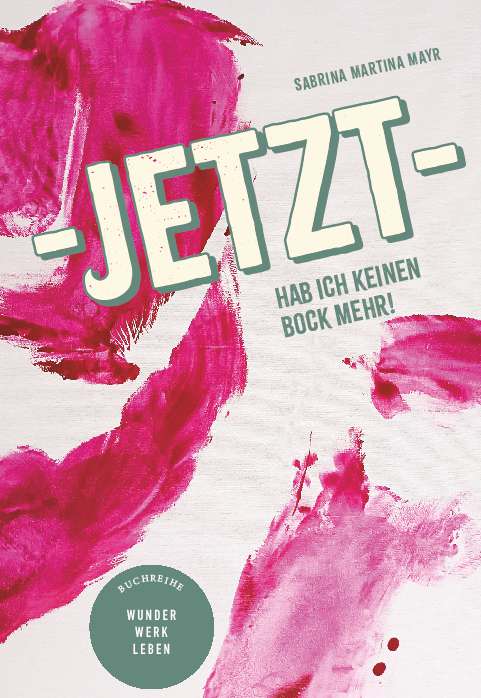 Coverbild des Buchs Jetzt hab ich keinen Bock mehr!