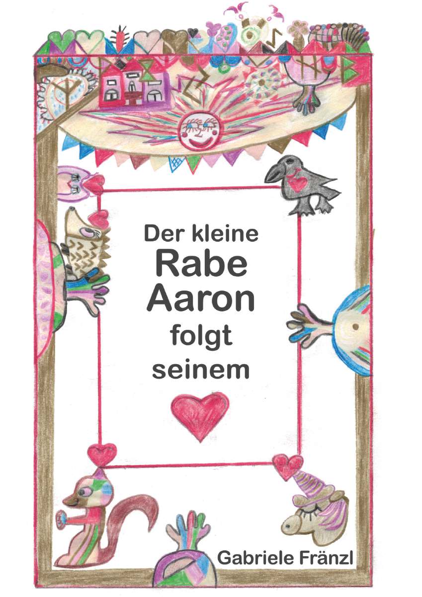 Coverbild des Buchs Der kleine Rabe Aaron folgt seinem Herzen