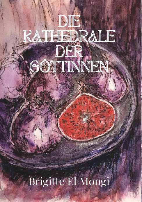 Coverbild des Buchs Die Kathedrale der Göttinnen