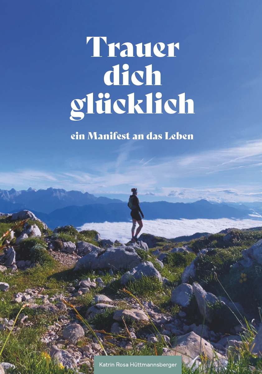 Coverbild des Buchs Trauer dich glücklich