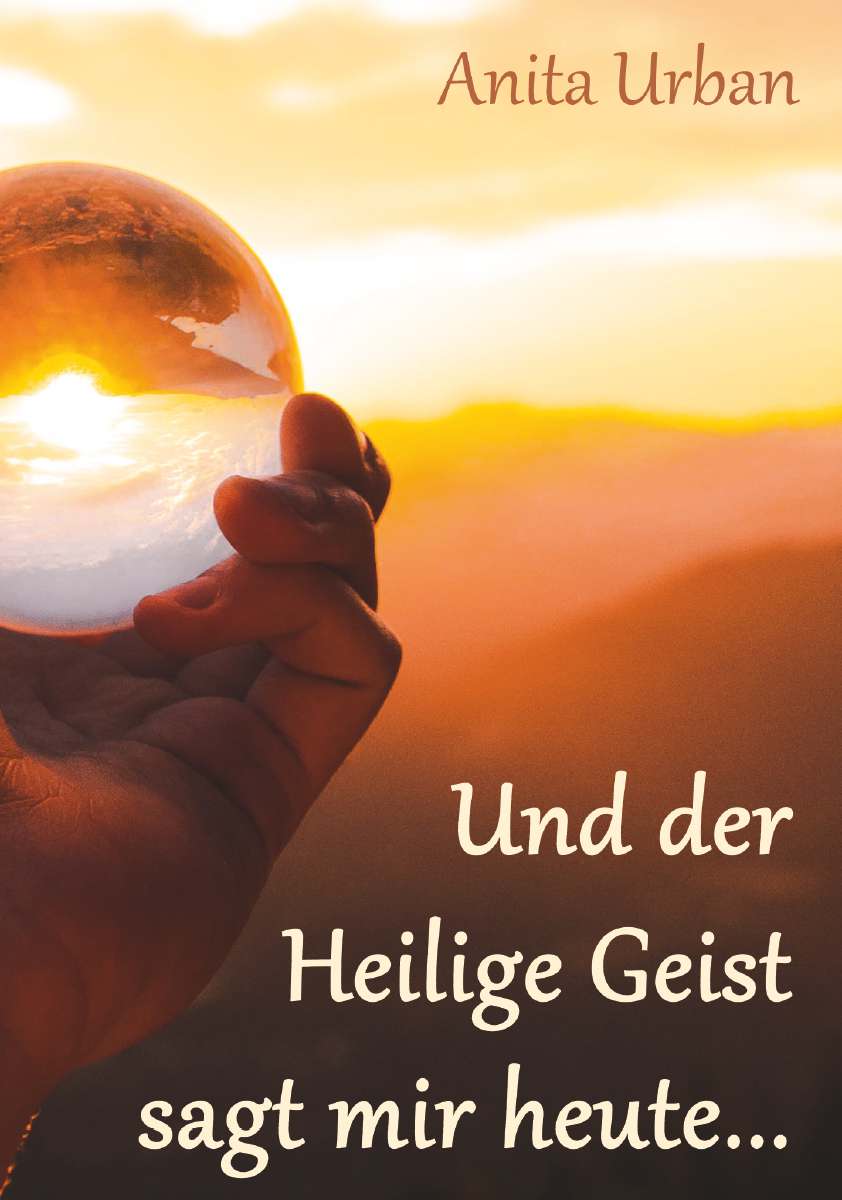 Coverbild des Buchs Und der Heilige Geist sagt mir heute...