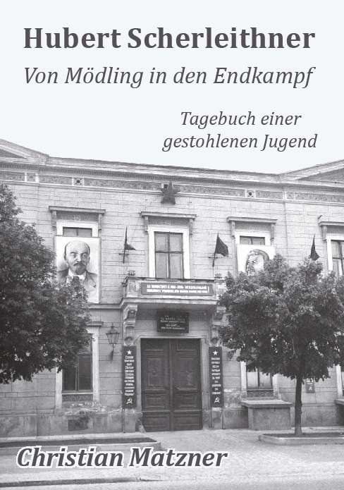 Coverbild des Buchs Hubert Scherleithner Von Mödling in den Endkampf 1945