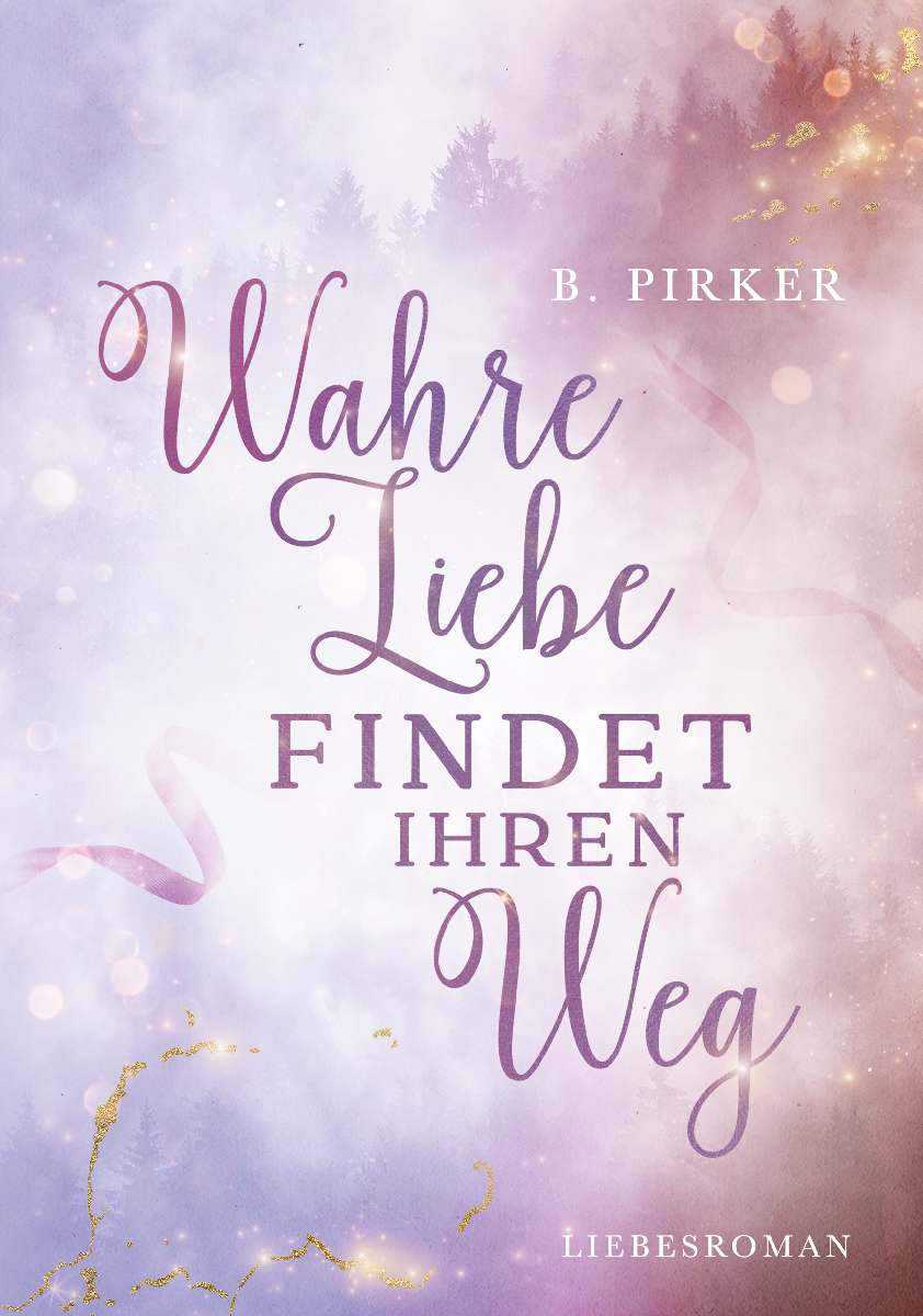 Coverbild des Buchs Wahre Liebe findet ihren Weg